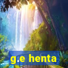 g.e henta